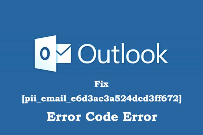 Fix [pii_email_e6d3ac3a524dcd3ff672] Error Code Error