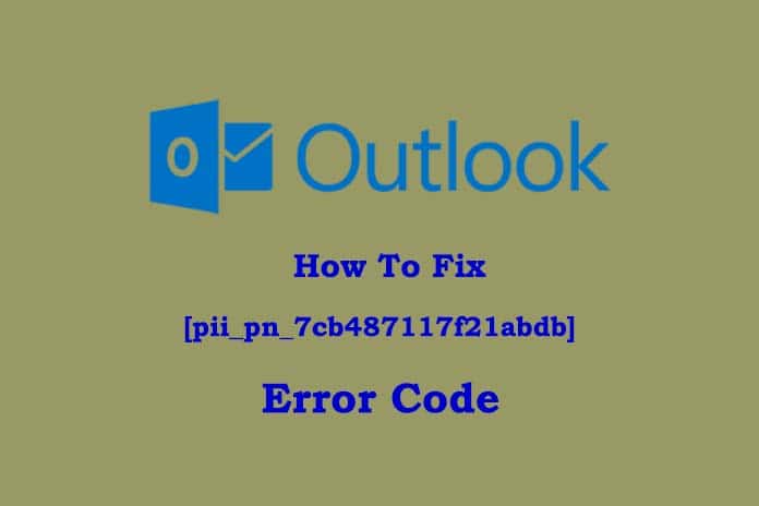 How To Fix [pii_pn_7cb487117f21abdb] Error Code