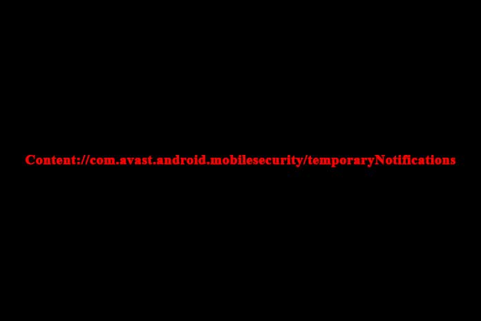 Content://com.avast.android.mobilesecurity/temporaryNotifications