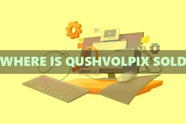 Where Is Qushvolpix Sold